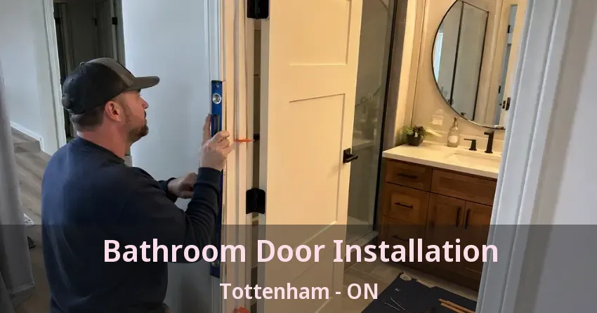 Bathroom Door Installation Tottenham - ON