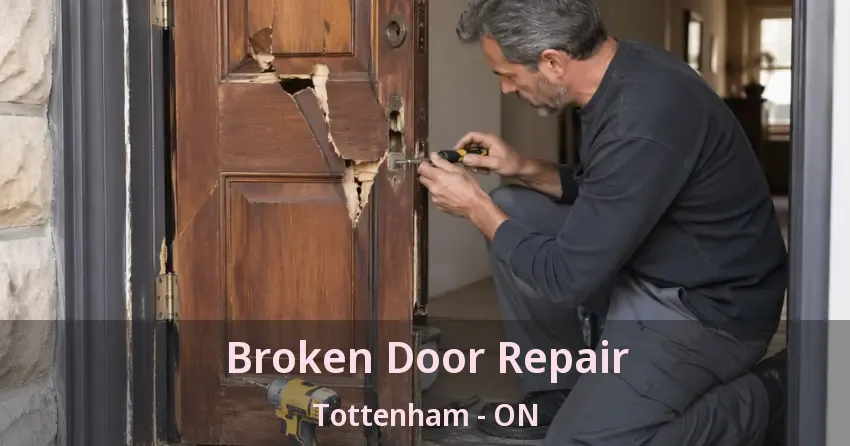 Broken Door Repair Tottenham - ON