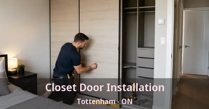 Closet Door Installation Tottenham - ON