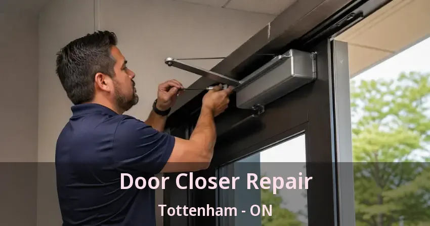 Door Closer Repair Tottenham - ON Door Closer Repair Tottenham - ON