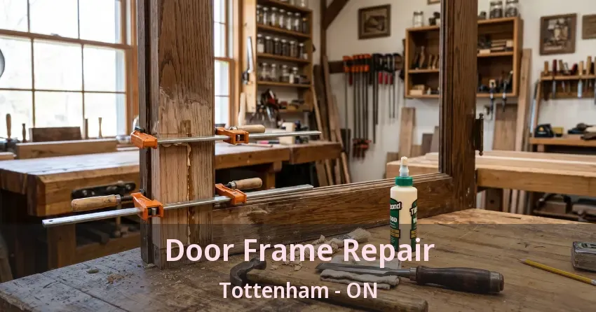Door Frame Repair Tottenham - ON