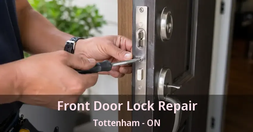 Front Door Lock Repair Tottenham - ON