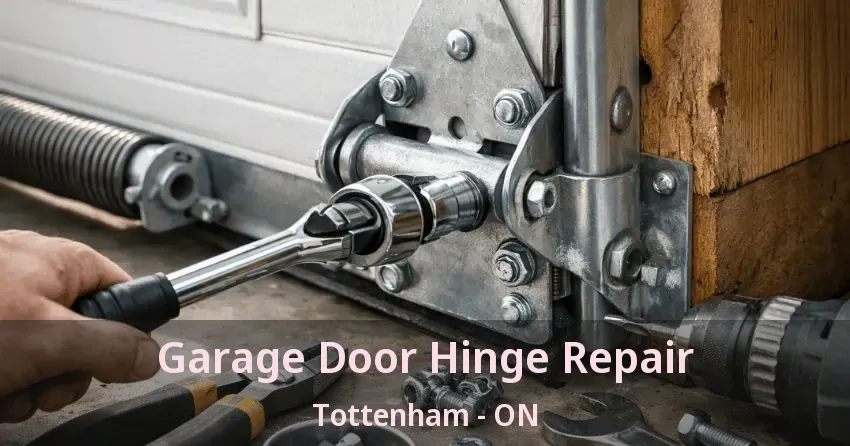 Garage Door Hinge Repair Tottenham - ON