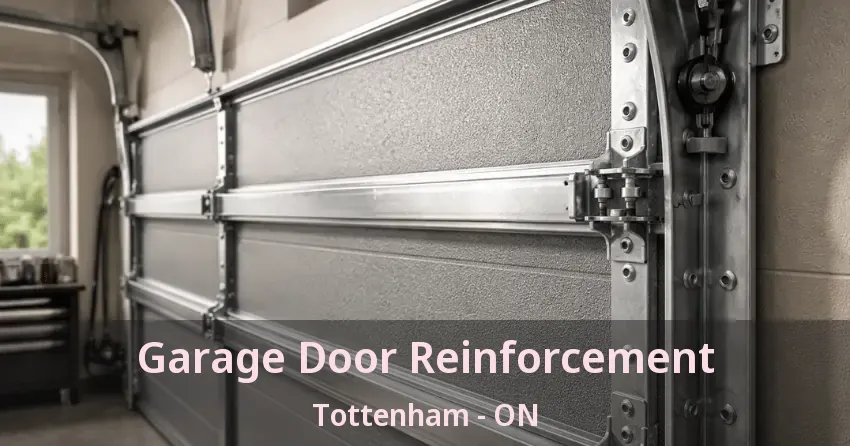 Garage Door Reinforcement Tottenham - ON Garage Door Reinforcement Tottenham - ON