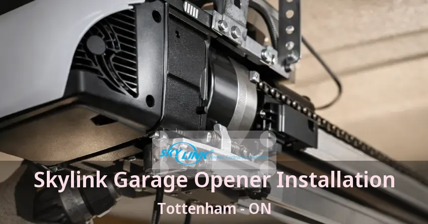 Skylink Garage Opener Installation Tottenham - ON Skylink Garage Opener Installation Tottenham - ON