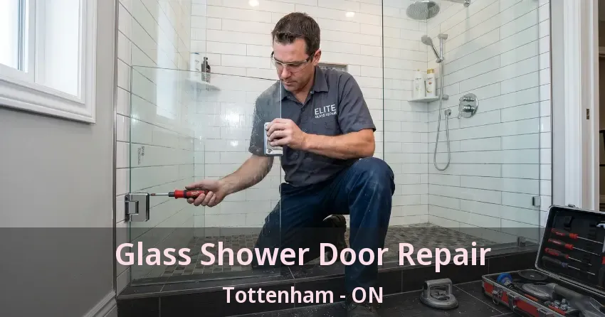 Glass Shower Door Repair Tottenham - ON Glass Shower Door Repair Tottenham - ON