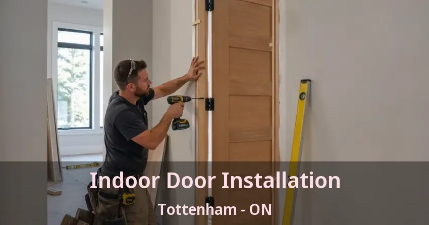 Indoor Door Installation Tottenham - ON