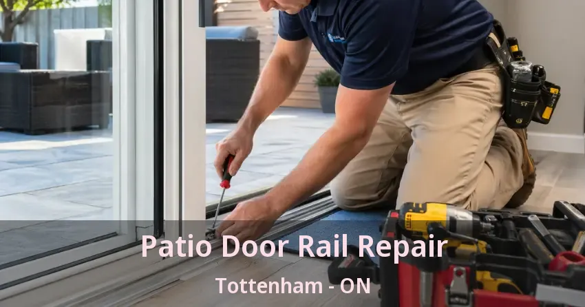 Patio Door Rail Repair Tottenham - ON Patio Door Rail Repair Tottenham - ON