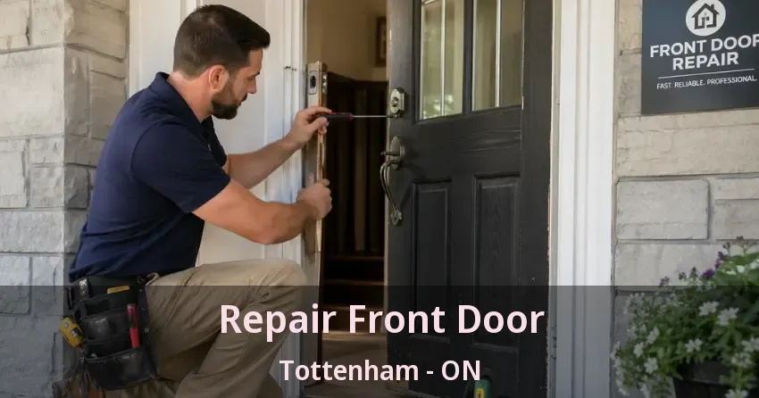 Repair Front Door Tottenham - ON Repair Front Door Tottenham - ON