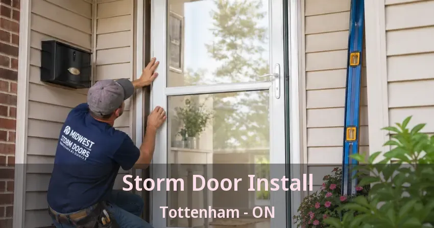 Storm Door Install Tottenham - ON Storm Door Install Tottenham - ON