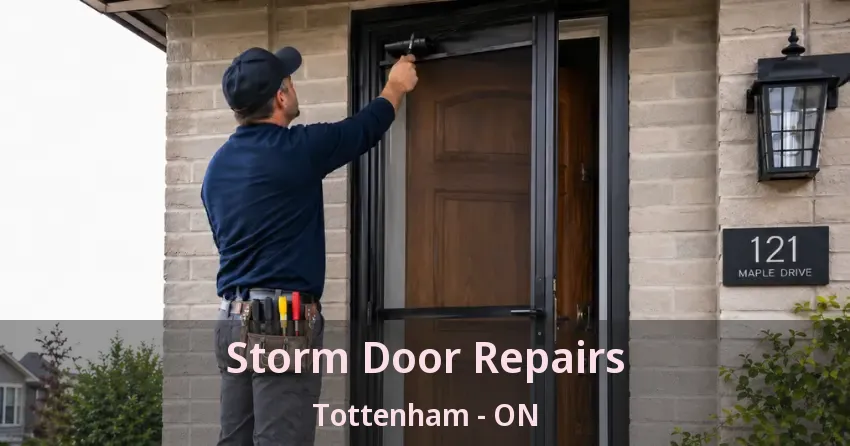 Storm Door Repairs Tottenham - ON